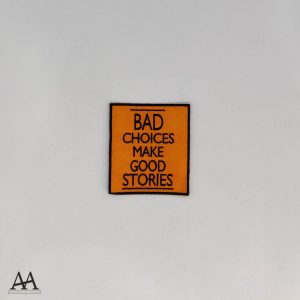 Bad choices make good stories