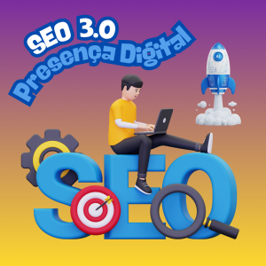 SEO 3.0 | Otimização de Presença Digital com SEO Inteligente
